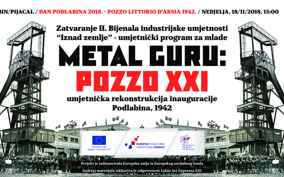 Novi datum performansa Metal Gurua “POZZO XXI” povodom proslave Dana Podlabina je nedjelja 18/11 u 15 sati
